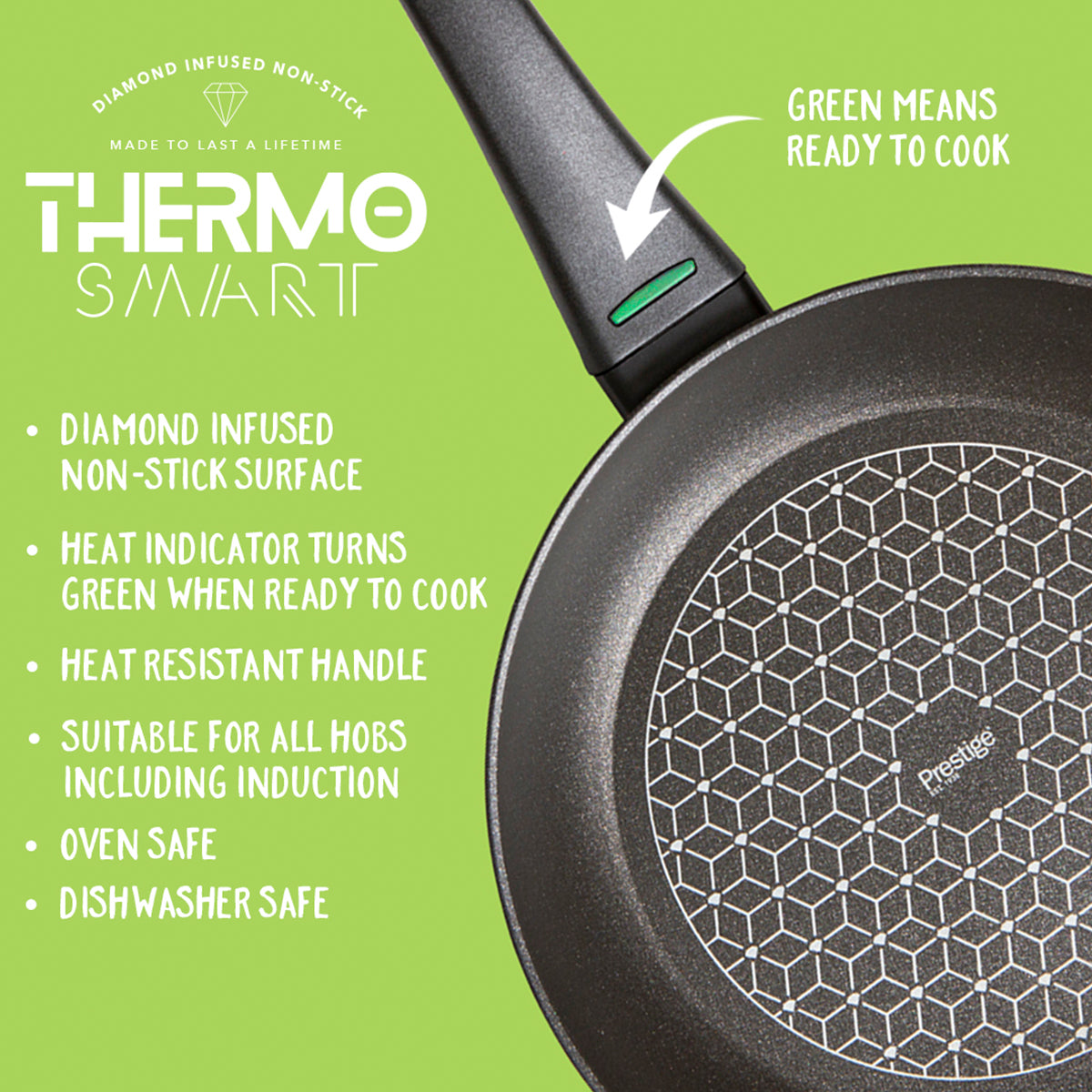 Thermo Smart diamond infused non stick frying pan is oven safe & dishwasher safe. Handle indicator turns green when ready to cook